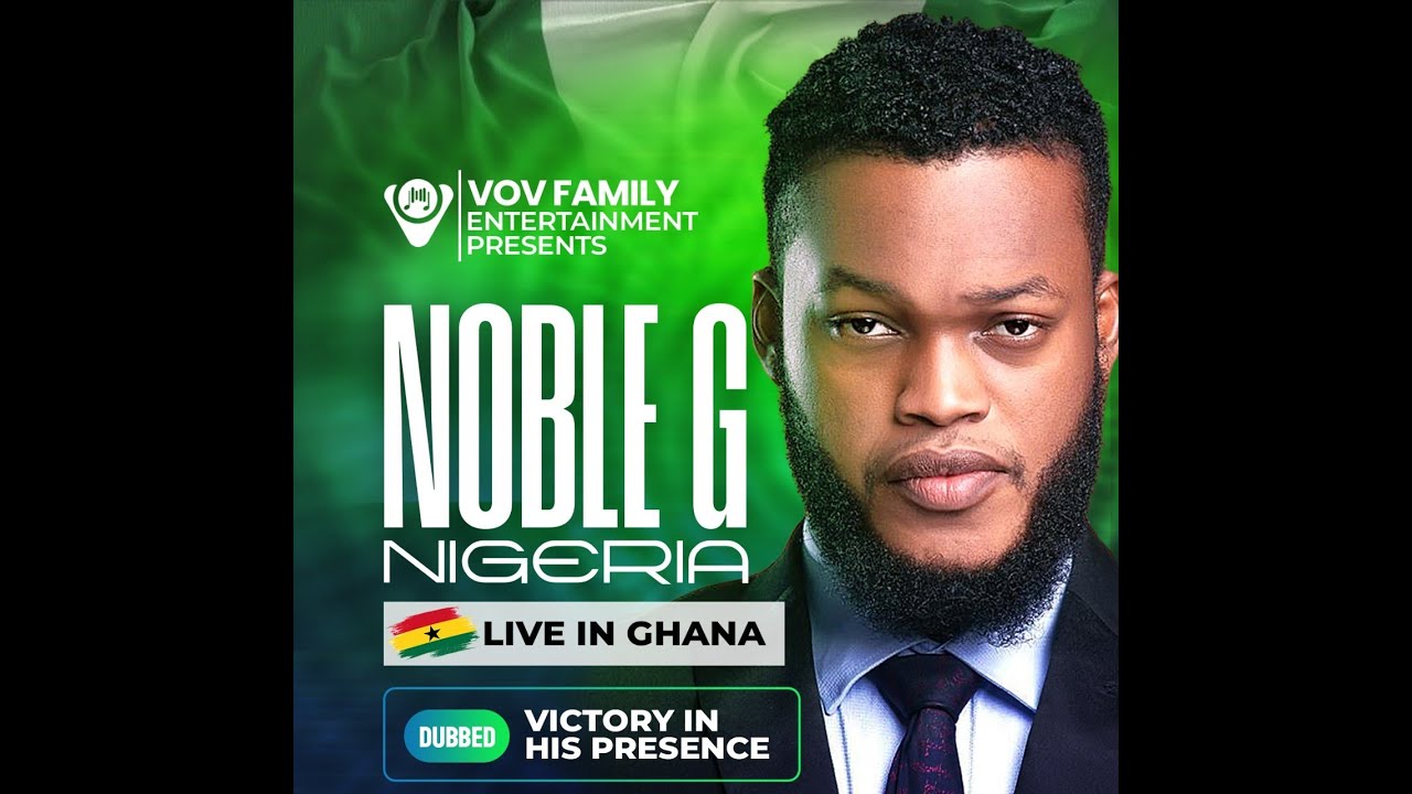 NOBLE G LIVE IN ACCRA - GHANA