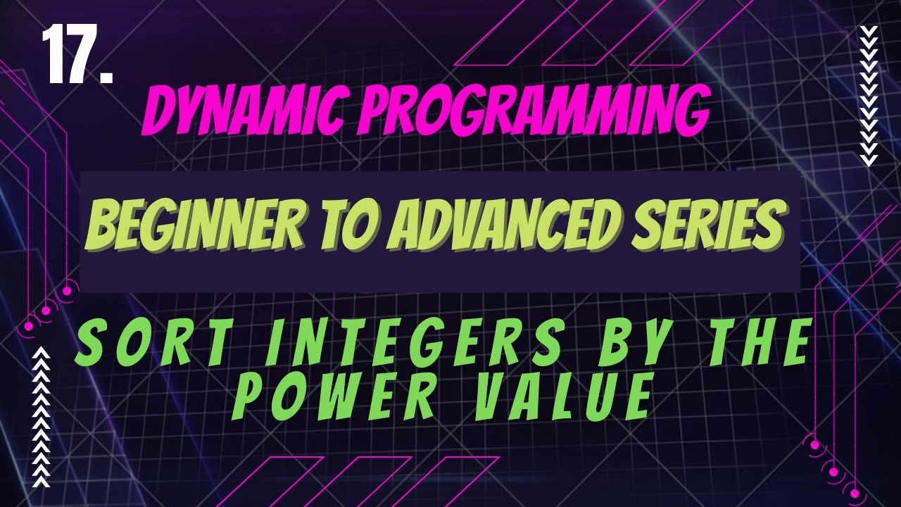 17. Sort Integers by The Power Value | Dynamic Programming Series | LeetCode Medium 1387