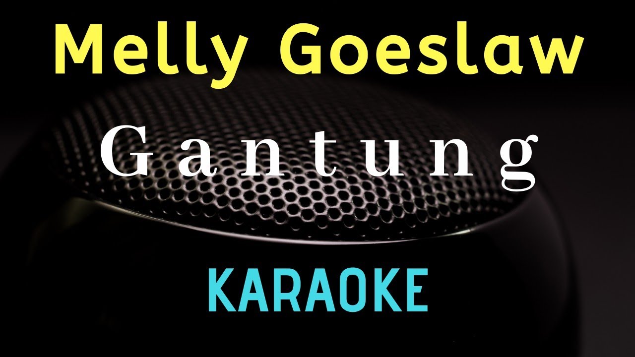MELLY GOESLAW - Gantung ( Karaoke ) - Tanpa vocal