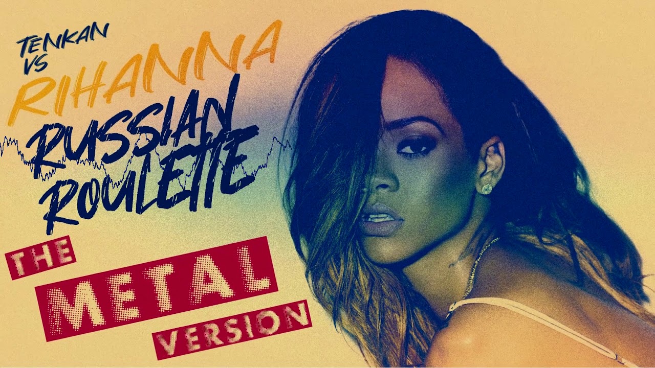 RUSSIAN ROULETTE the METAL version - Tenkan vs Rihanna