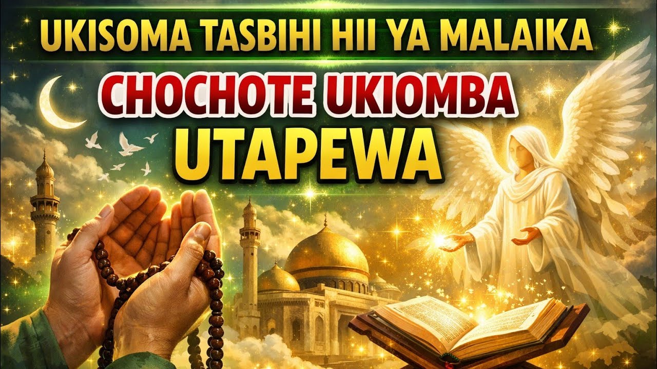 SHEIKH RUSAGANYA: UKISOMA TASBIHI HII YA MALAIKA CHOCHOTE UKIOMBA UTAPEWA