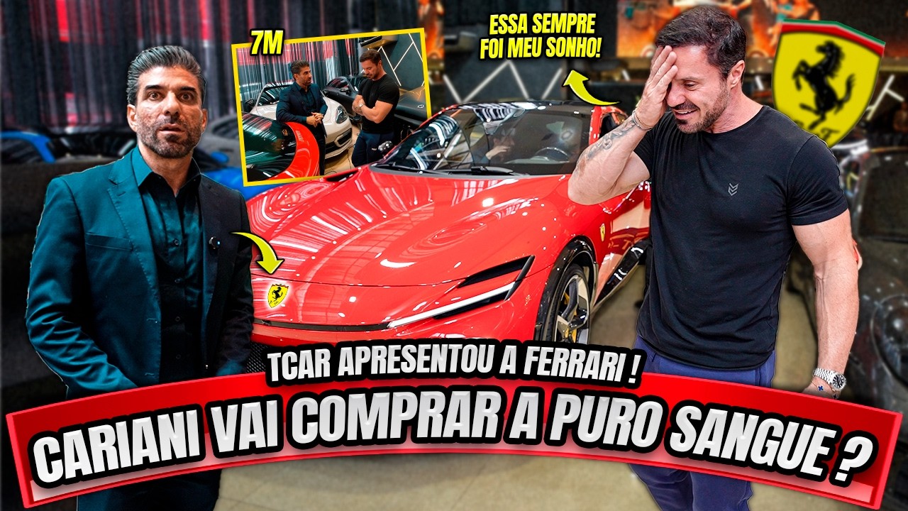 RENATO CARIANI VAI COMPRAR UMA FERRARI PURO SANGUE ??? - TCAR CONVENCEU ELE !