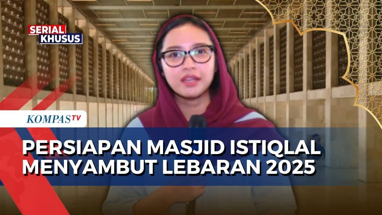 [FULL] Intip Persiapan Masjid Istiqlal Jakarta Sambut Malam Takbiran dan Shalat Idul Fitri 2025