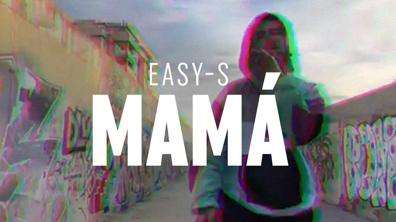 EASY-S  -  MAMÁ (PROD. MAD HOUSE COLOMBIA)
