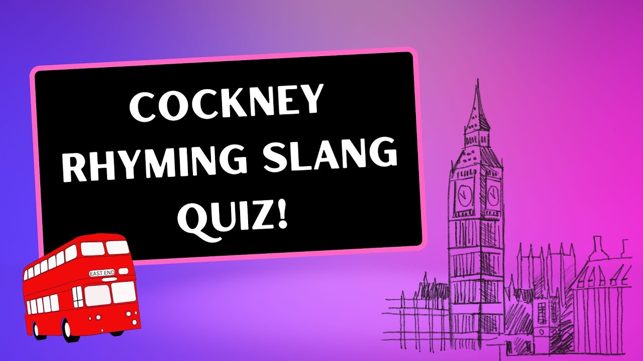 COCKNEY RHYMING SLANG QUIZ! - Test you knowledge of London's famous slang!