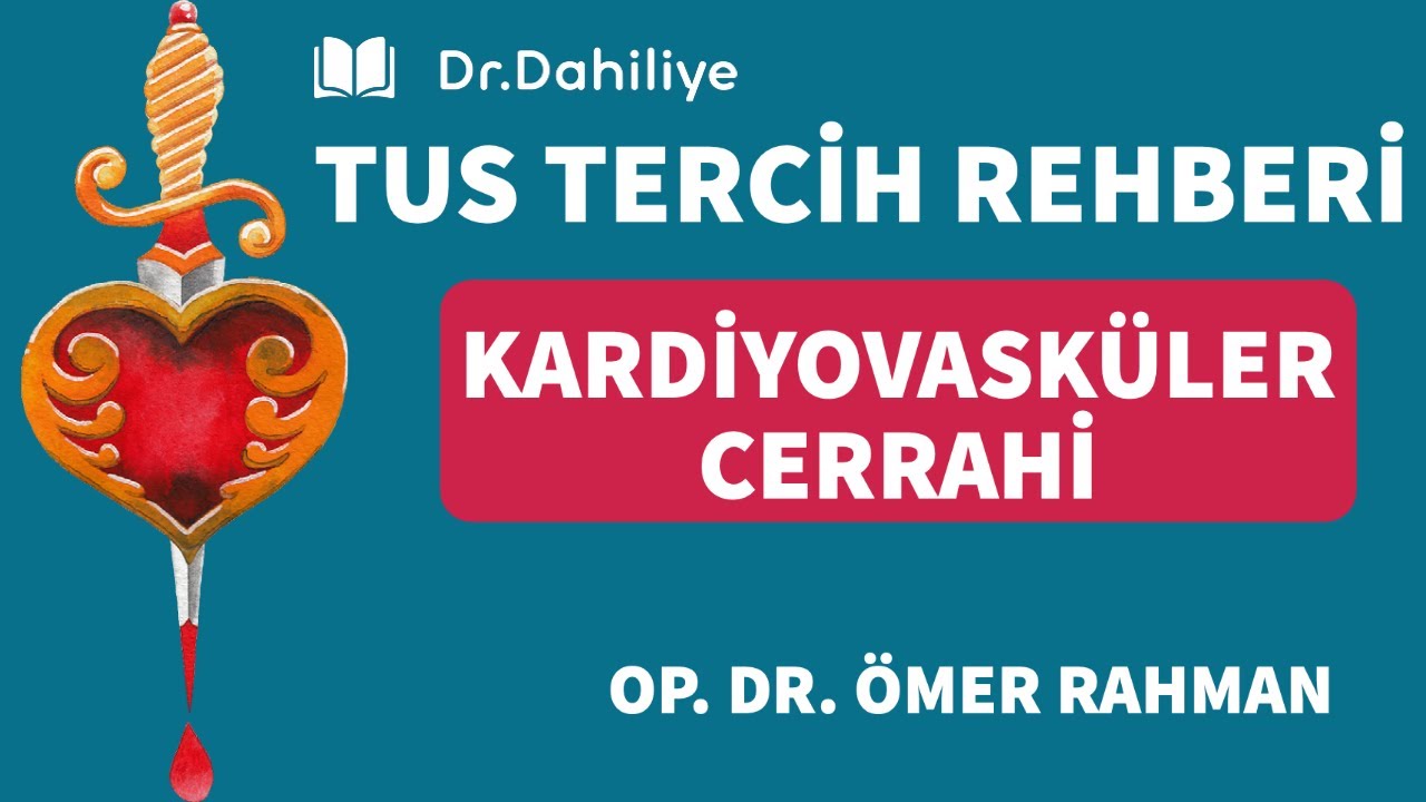 KARDİYOVASKÜLER CERRAHİ Tercih Sohbeti | Op. Dr. Ömer Rahman