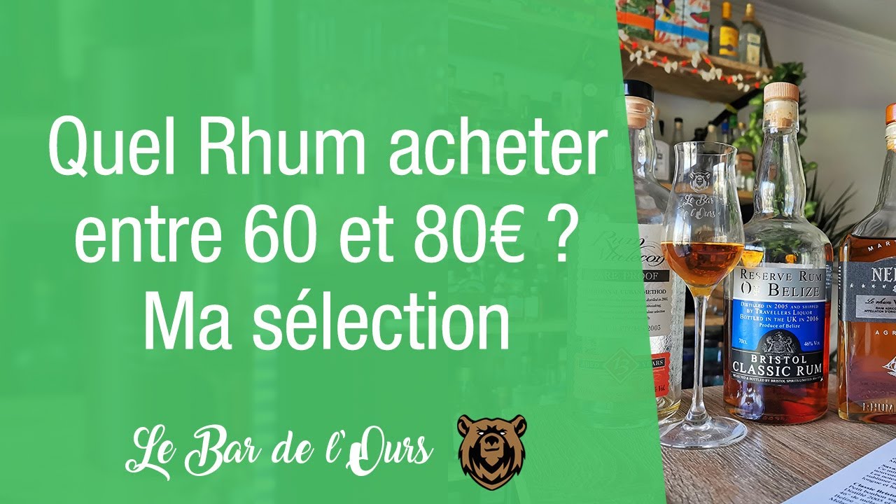 Quel rhum acheter entre 60 et 80 euros ? Ma sélection !