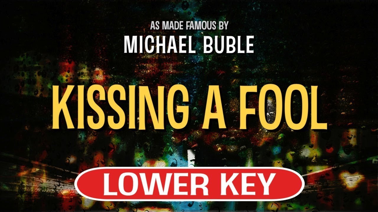 Kissing A Fool (Karaoke Lower Key) - Michael Buble