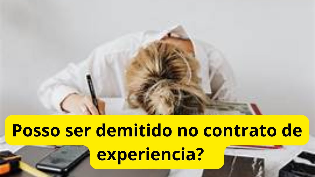 Posso ser demitido no contrato de experiencia?