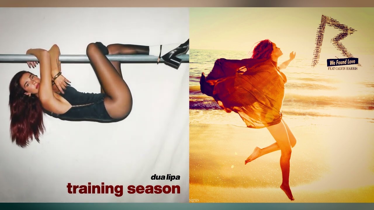 Training Season x We Found Love - Dua Lipa, Rihanna, Calvin Harris (Mashup)