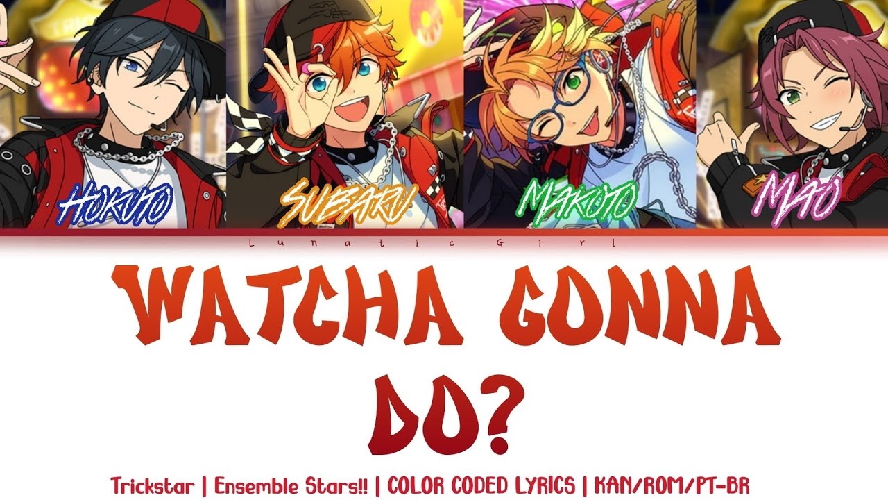 「ES!!」Whatcha gonna do? - Trickstar | Color Coded Lyrics KAN/ROM/PT-BR / tradução pt-br