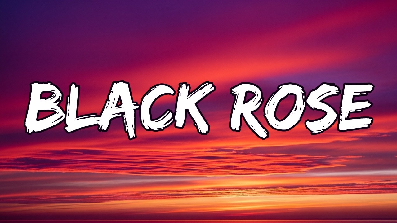 Black Rose (Lyrics) | This Emotional Pop Song Gets It—You Don't Need to Change