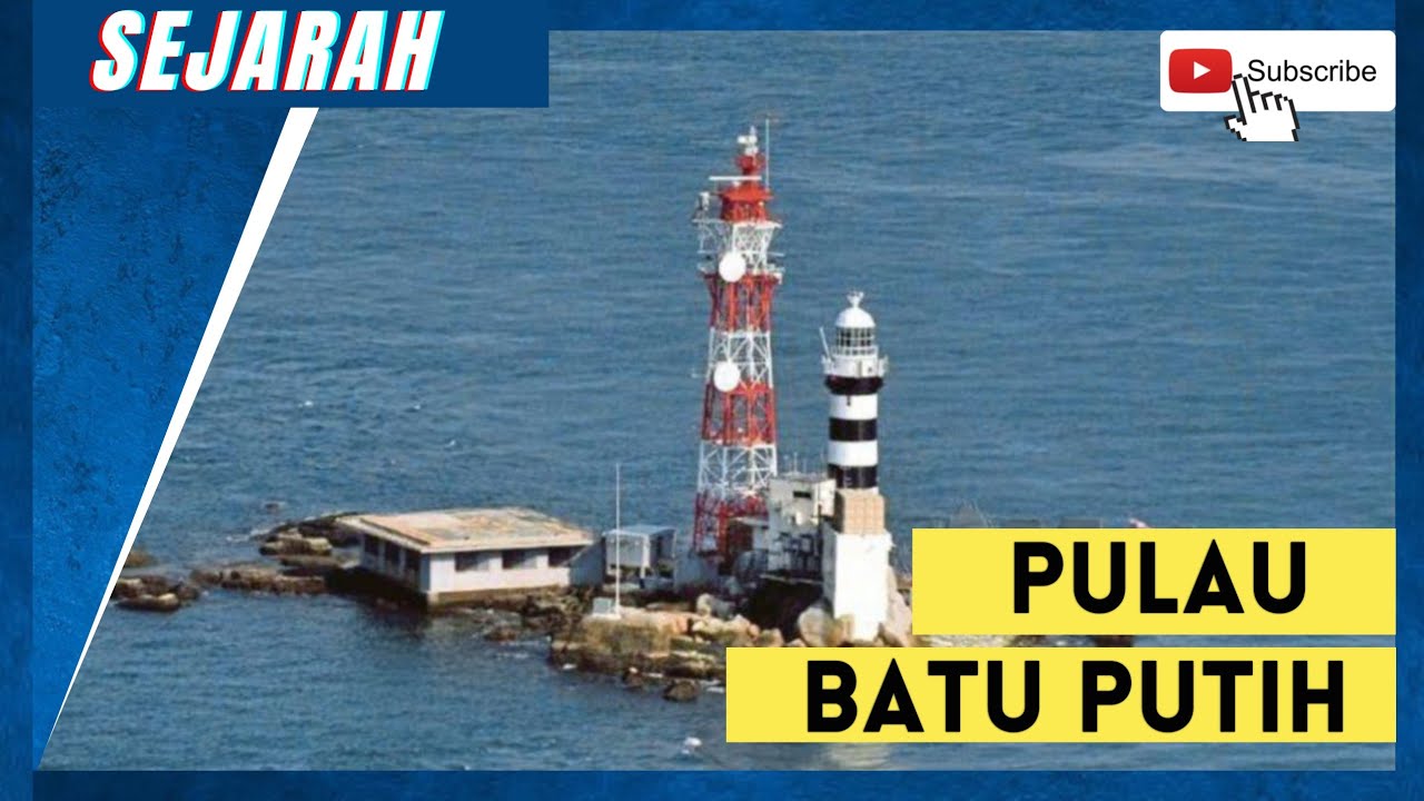 SEJARAH PULAU BATU PUTIH