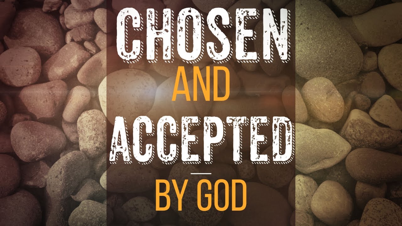 Chosen And Accepted By God // Ronald L. Diggs
