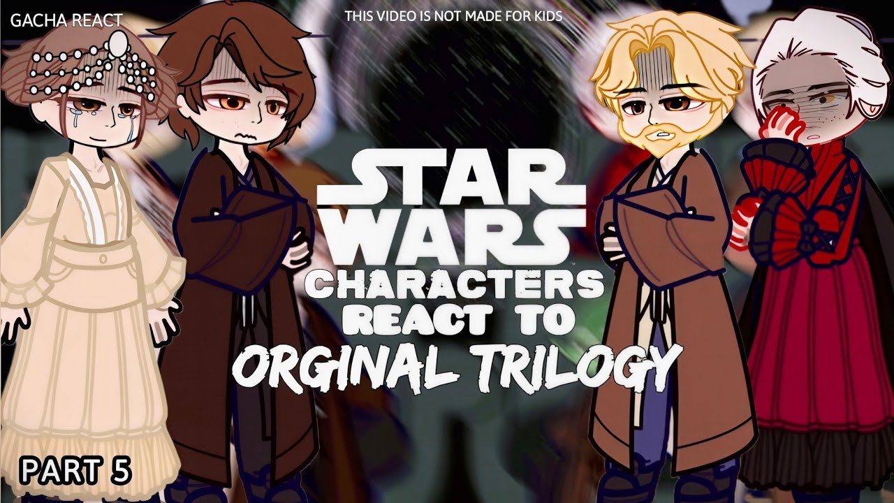 Star Wars Characters React to the Original Trilogy (Luke, Leia, Han Solo) &bull; Part 5 | Gacha React