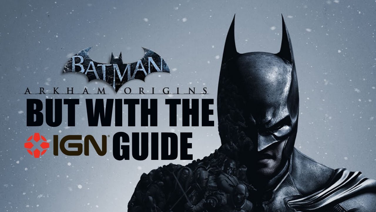 Arkham Origins, но я следую руководству IGN
