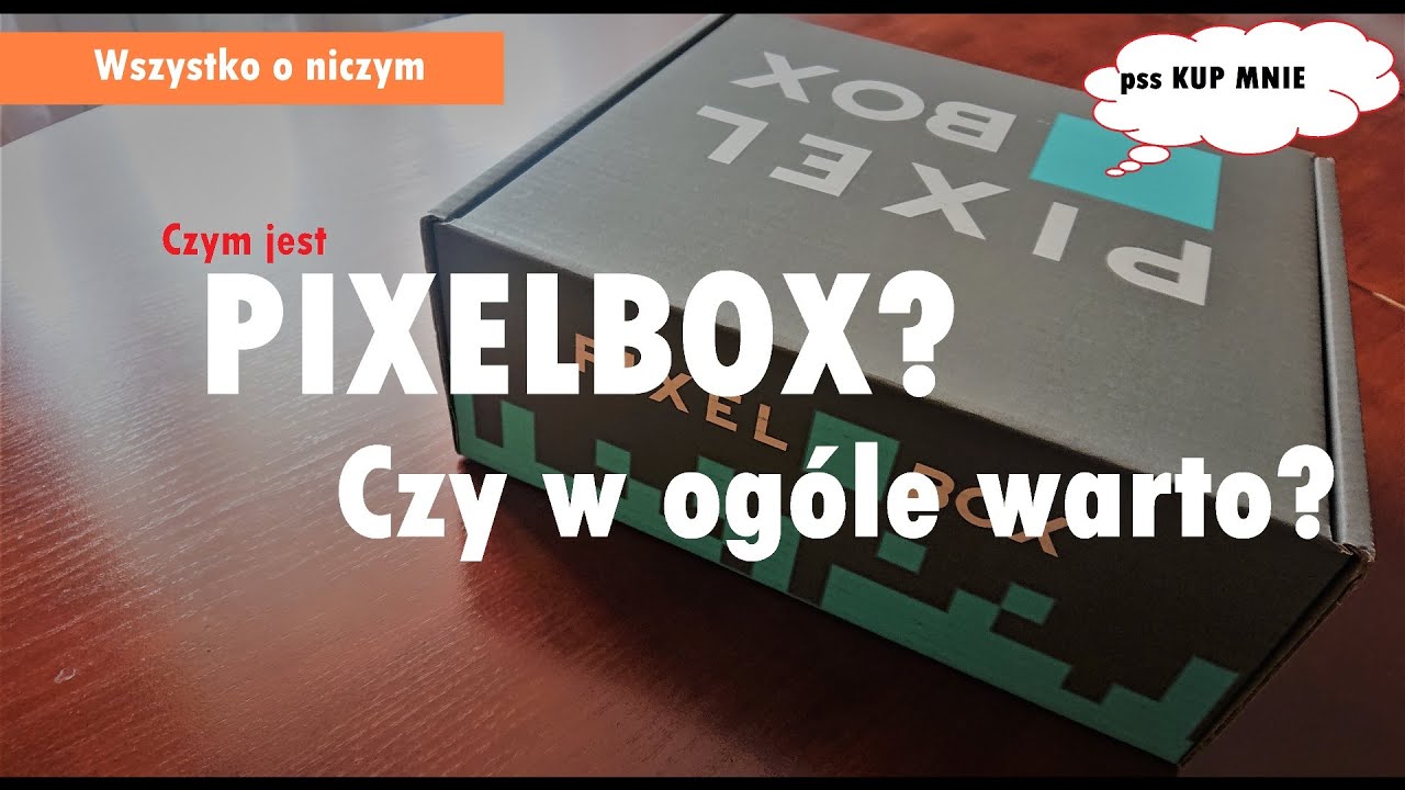 Czym jest PIXELBOX? Czy w og&oacute;le warto? - Wszystko o niczym