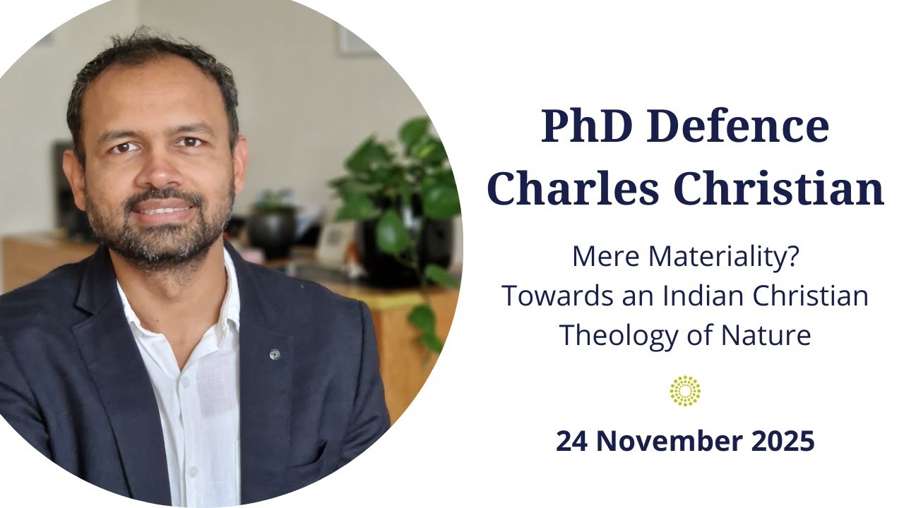 PhD Defence Charles Christian - Mere Materiality? Towards an Indian Christian Theology of Nature