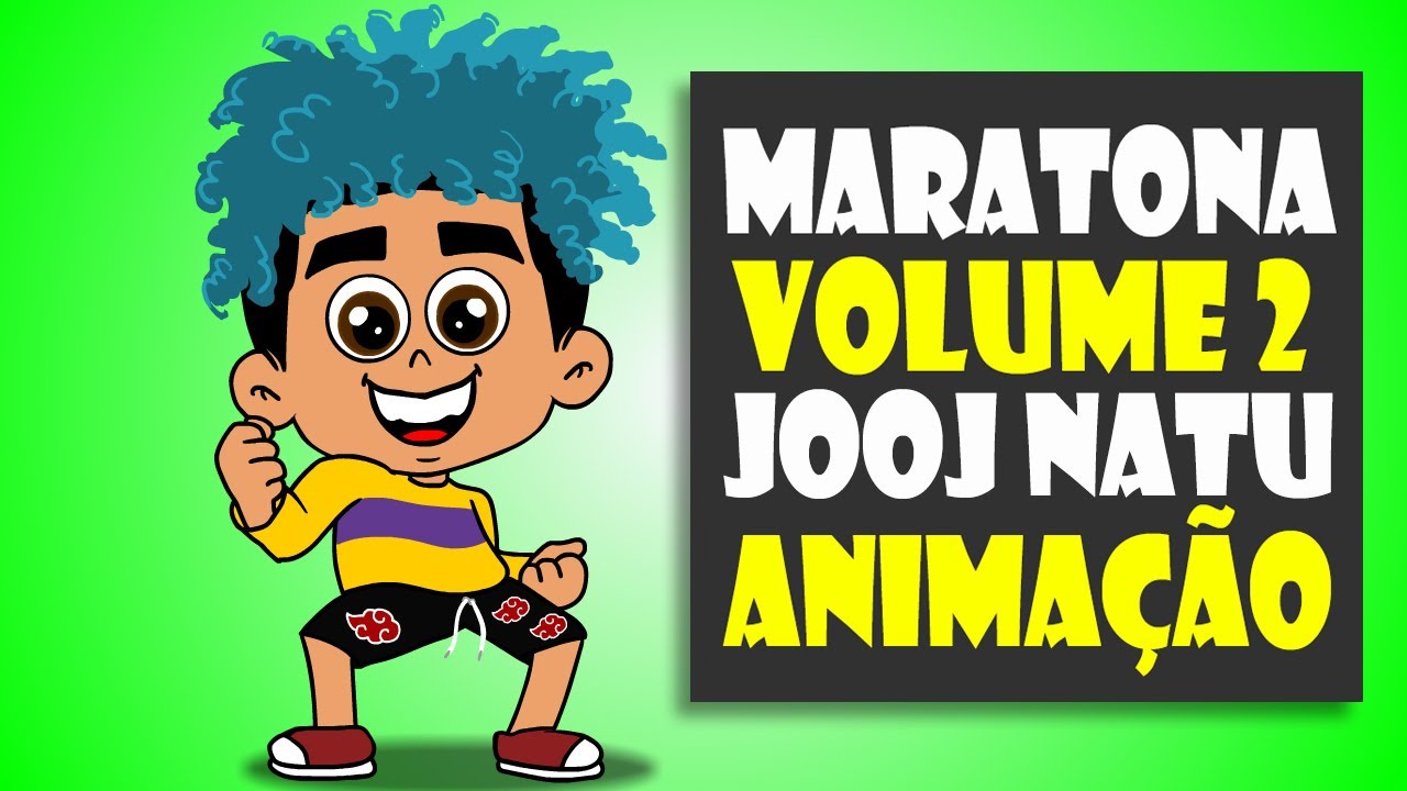 MARATONA JOOJ NATU (animação) _ Volume 2