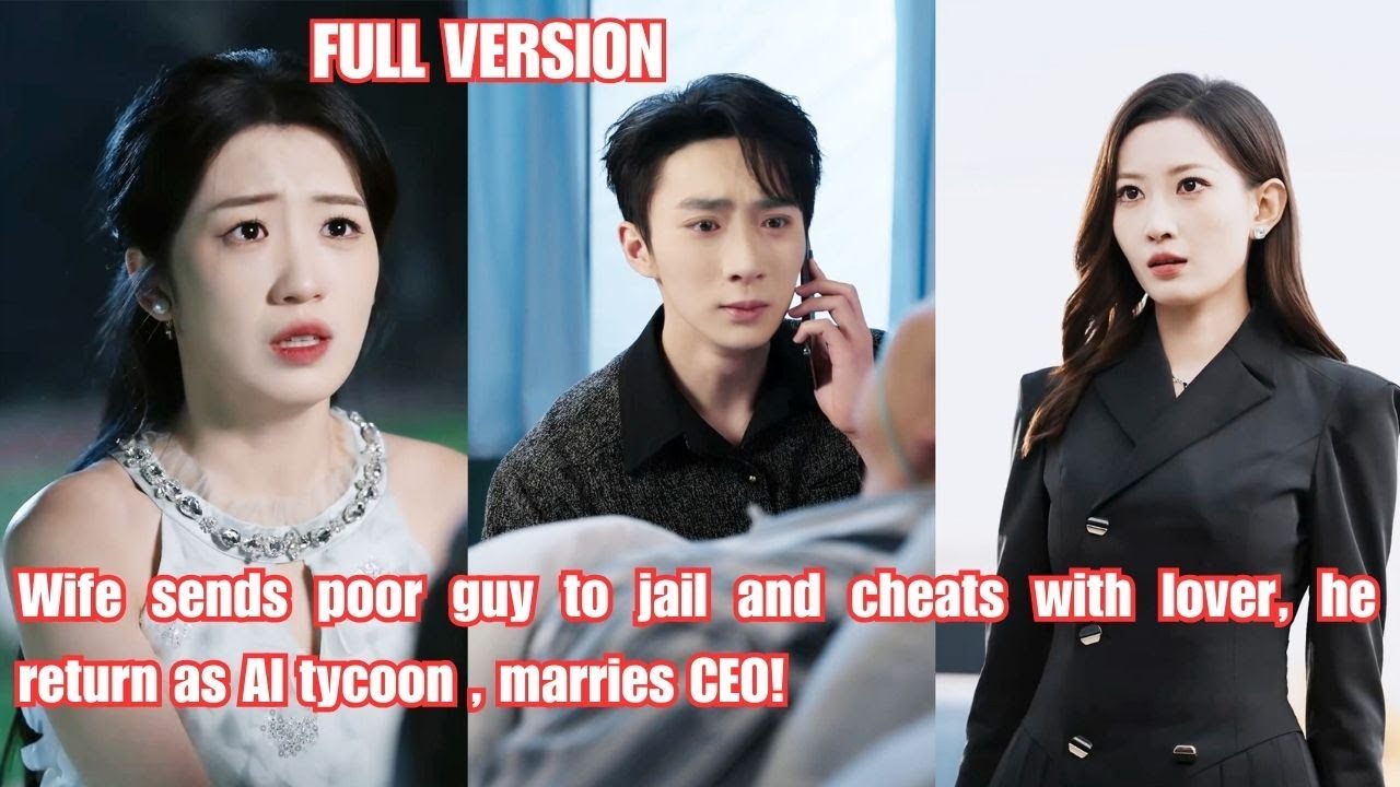 Wife sends poor guy to jail and cheats with lover, he return as AI tycoon , marries CEO!#260124caB2