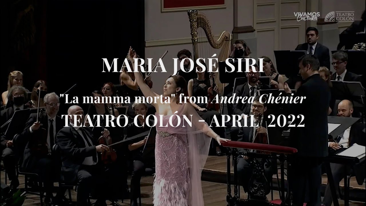 MARIA JOSÉ SIRI "La mamma morta" Andrea Chénier - Teatro Colón (April  2022)
