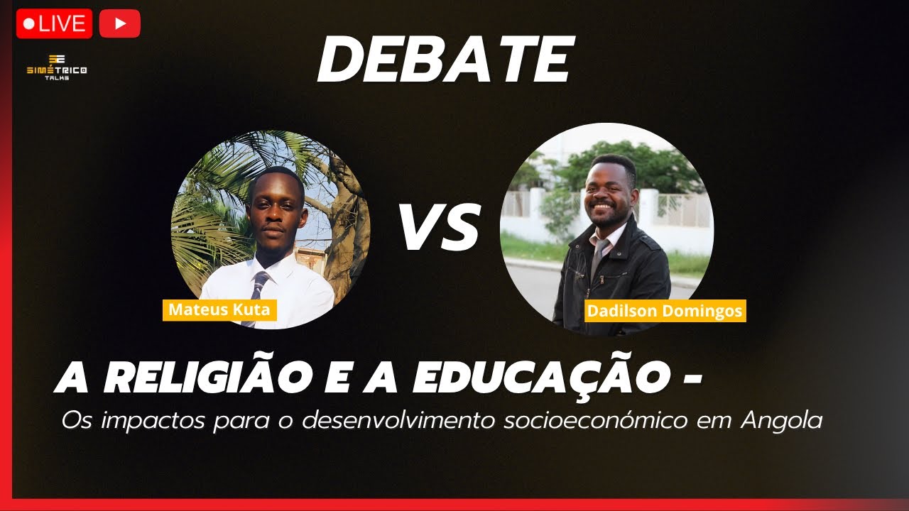 DEBATE: A RELIGIÃO E A EDUCAÇÃO - Os impactos para o desenvolvimento socioeconómico em Angola