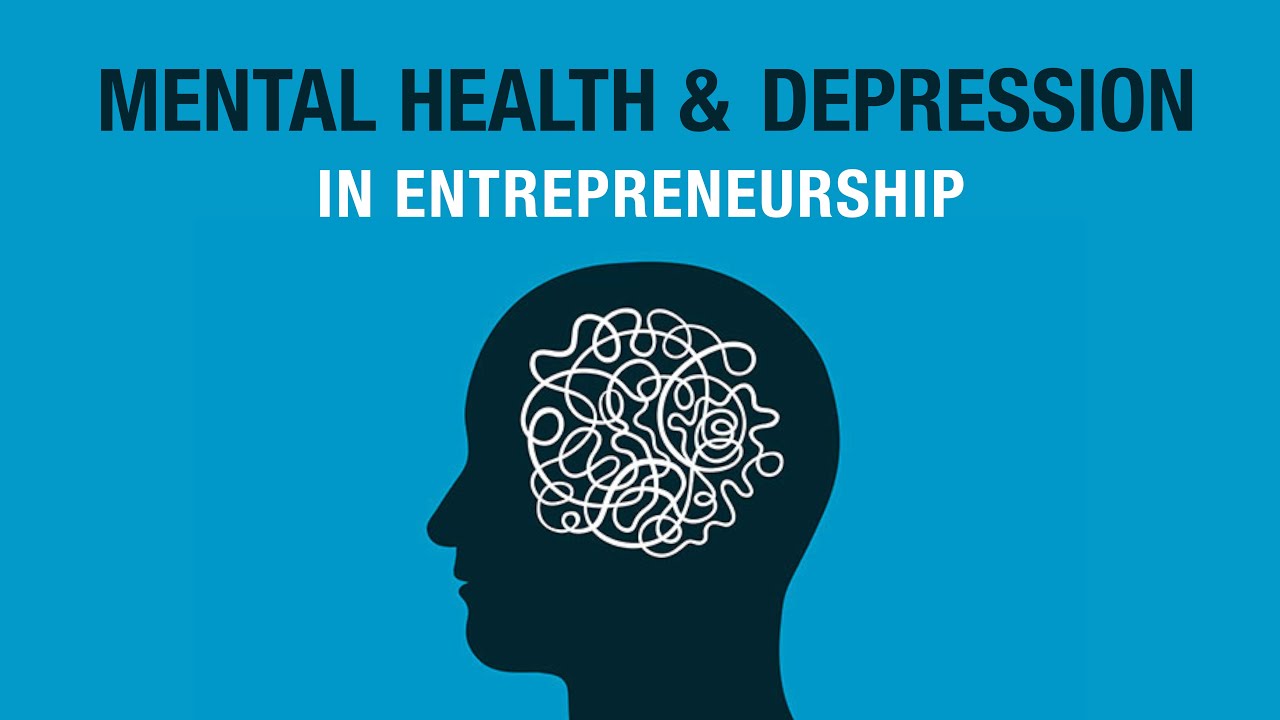 What They Don't Tell You About Entrepreneurship: Entrepreneurship and Mental Health