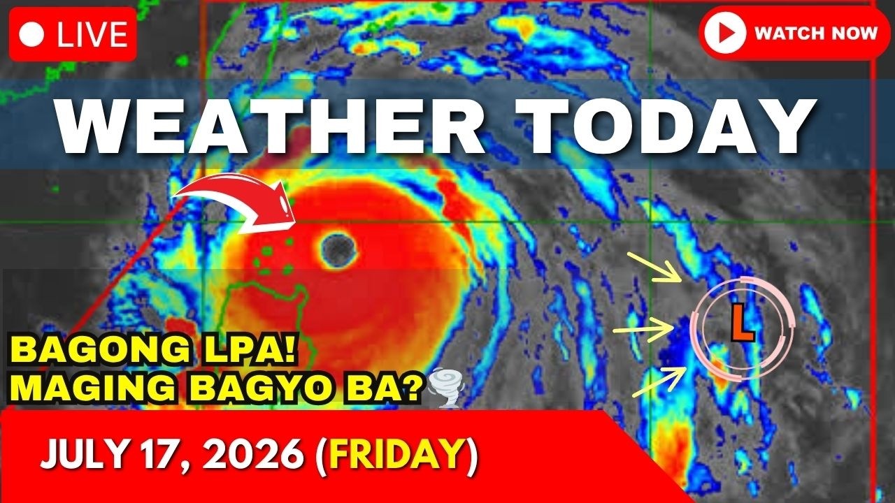 Weather Today Forecast July 17, 2026 (Friday) | New LPA | PAGASA Update | Maging Bagyo Ba?