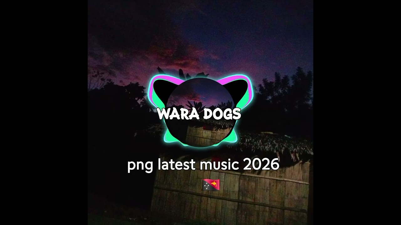 WARA_DOGS -_-ANDE MAN-(PNG_LATEST_MUSIC_2026🇵🇬)