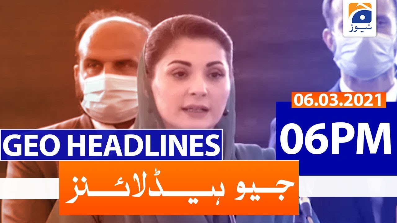 Geo Headlines 06 PM | 6th March 2021