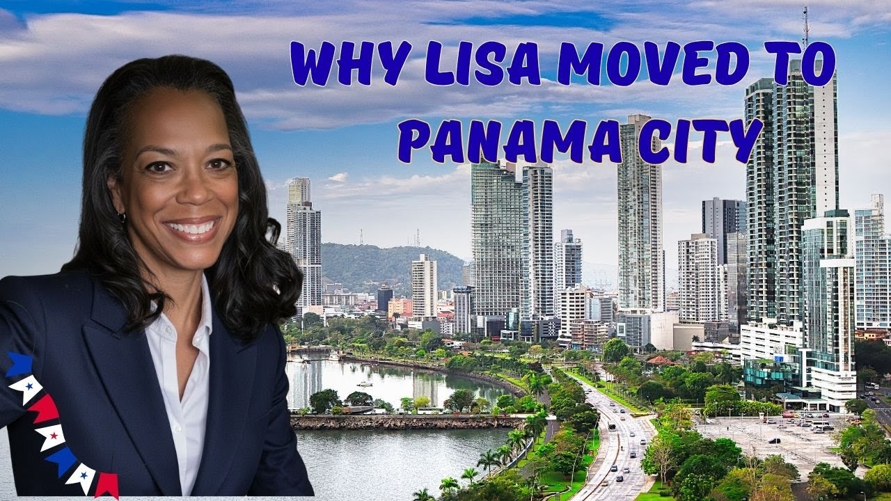 Why Lisa (and her family) Moved to Panama City