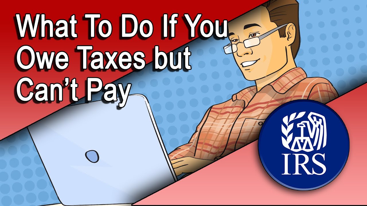 Here&rsquo;s What To Do if You Owe Taxes, but Can&rsquo;t Pay