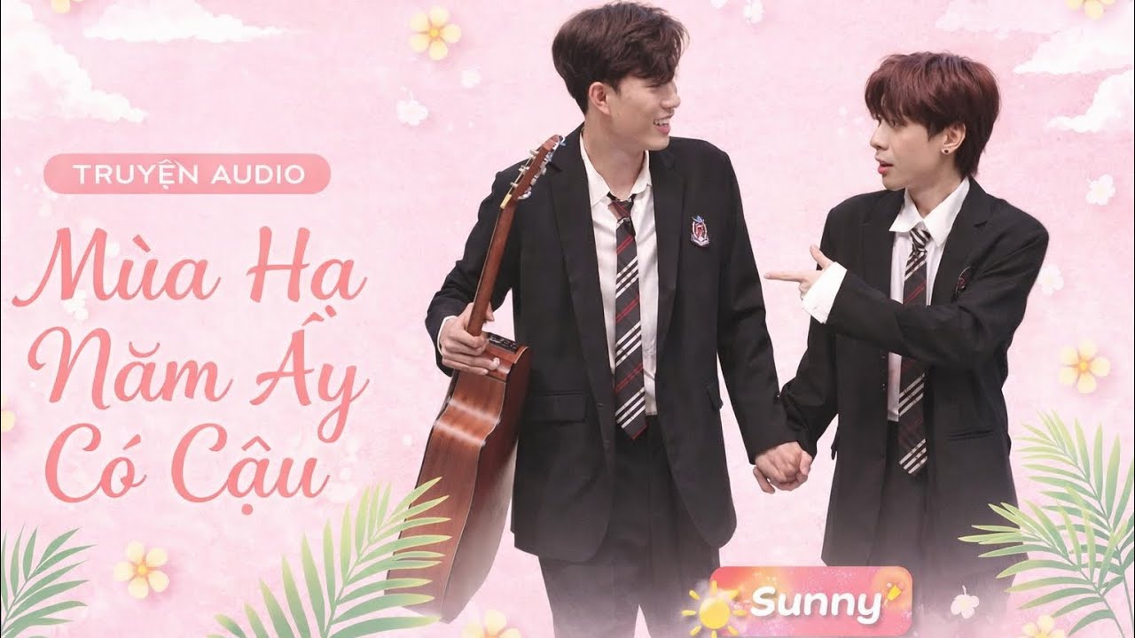 MÙA HẠ NĂM ẤY CÓ CẬU- DUONGHUNG| Sunny nè 
