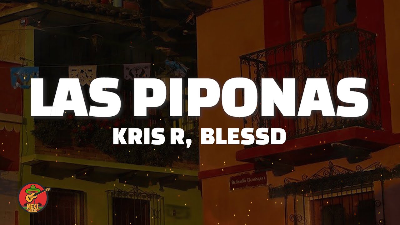 Kris R, Blessd - LAS PIPONAS REMIX (Letra/Lyrics)