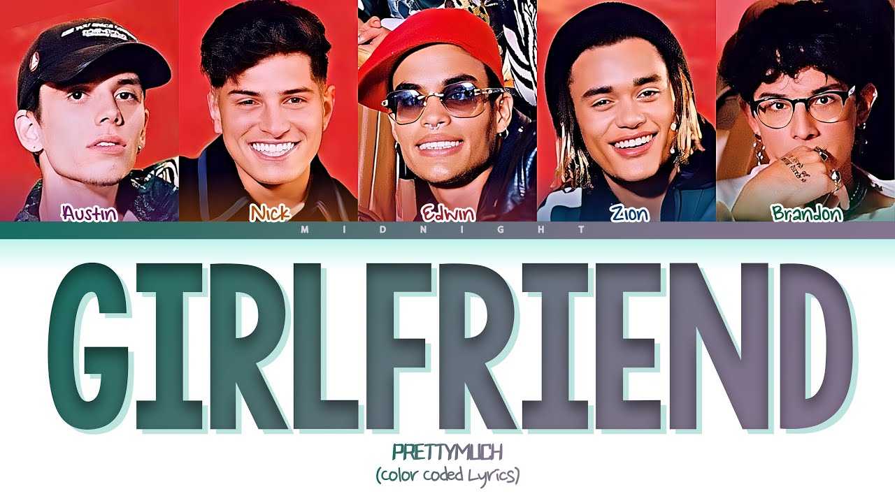 PRETTYMUCH - Girlfriend (Unreleased) | (Color Coded Lyrics)