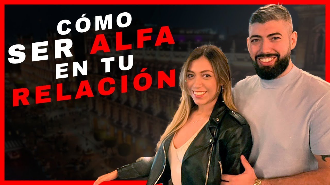 🔥Como mantenerte ALFA en TU RELACIÓN 🐺 (