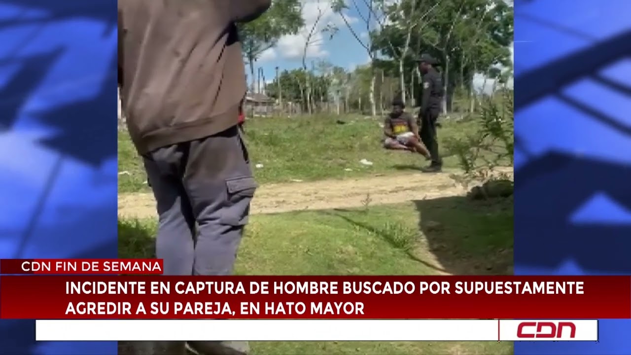 Incidente en captura de hombre buscado por supuestamente agredir a su expareja, en Hato Mayor