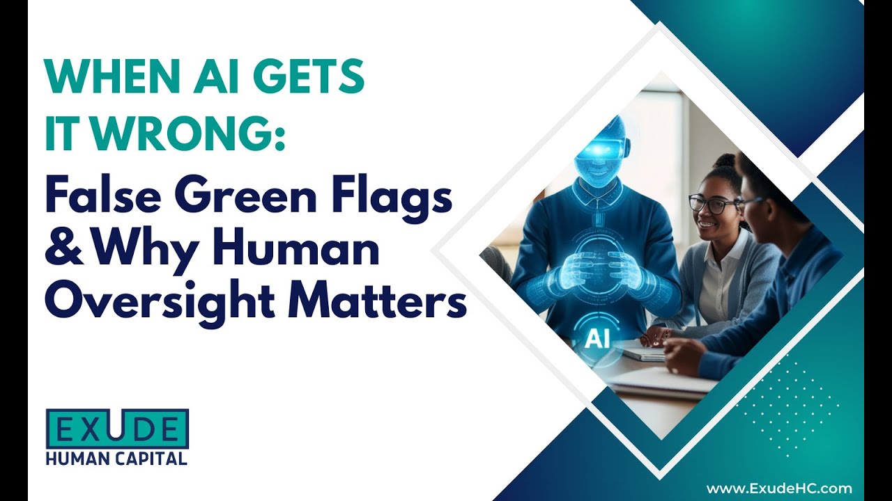 When AI Gets It Wrong: False Green Flags & Why Human Oversight Matters