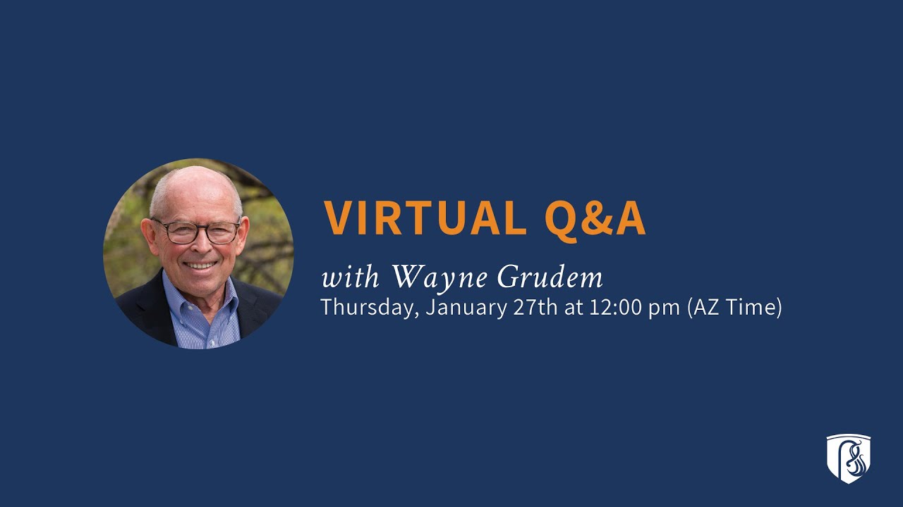 Q&A | Dr. Wayne Grudem | Systematic Theology, YHWH, and the Problem of Evil