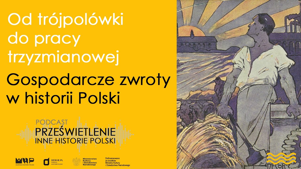 Od trójpolówki do pracy trzyzmianowej. Gospodarcze zwroty w historii Polski