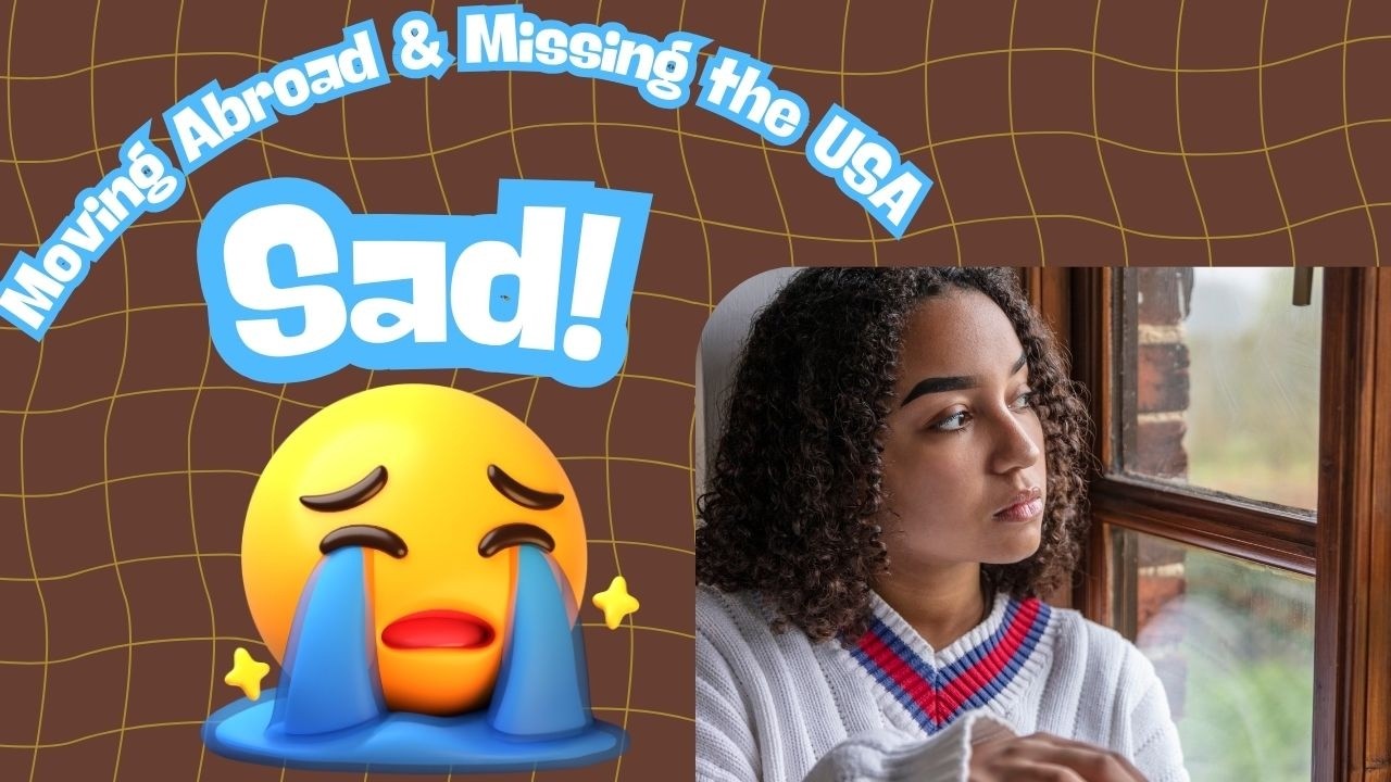 Moving Abroad & Missing the USA