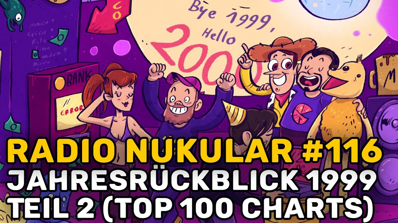 Radio Nukular #116 - Jahresrückblick 1999 Teil 2 (Filme & TOP 100 MUSIKCHARTS DÖÖDÖDÖDÖDÖ)