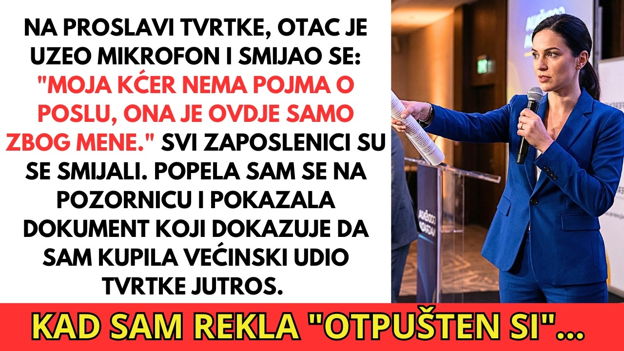 Otac mi se smijao na mikrofon. Nije znao da sam vlasnica njegove tvrtke.