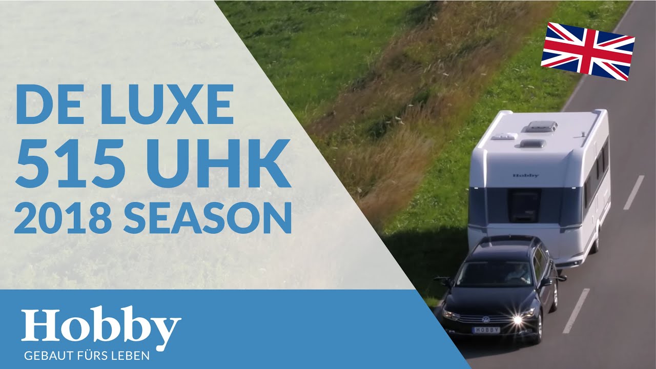 Hobby De Luxe 515 UHK 2018 Season vehicle introduction