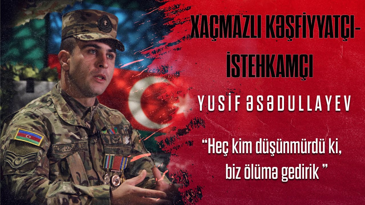 Heç kim ölümə getdiyini düşünmürdü-XAÇMAZLI QAZİ GİZİR YUSİF ƏSƏDULLAYEV
