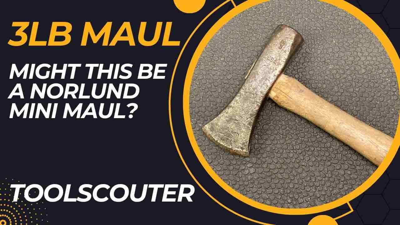 Could this be a Genuine ￼Norlund Mini Maul?