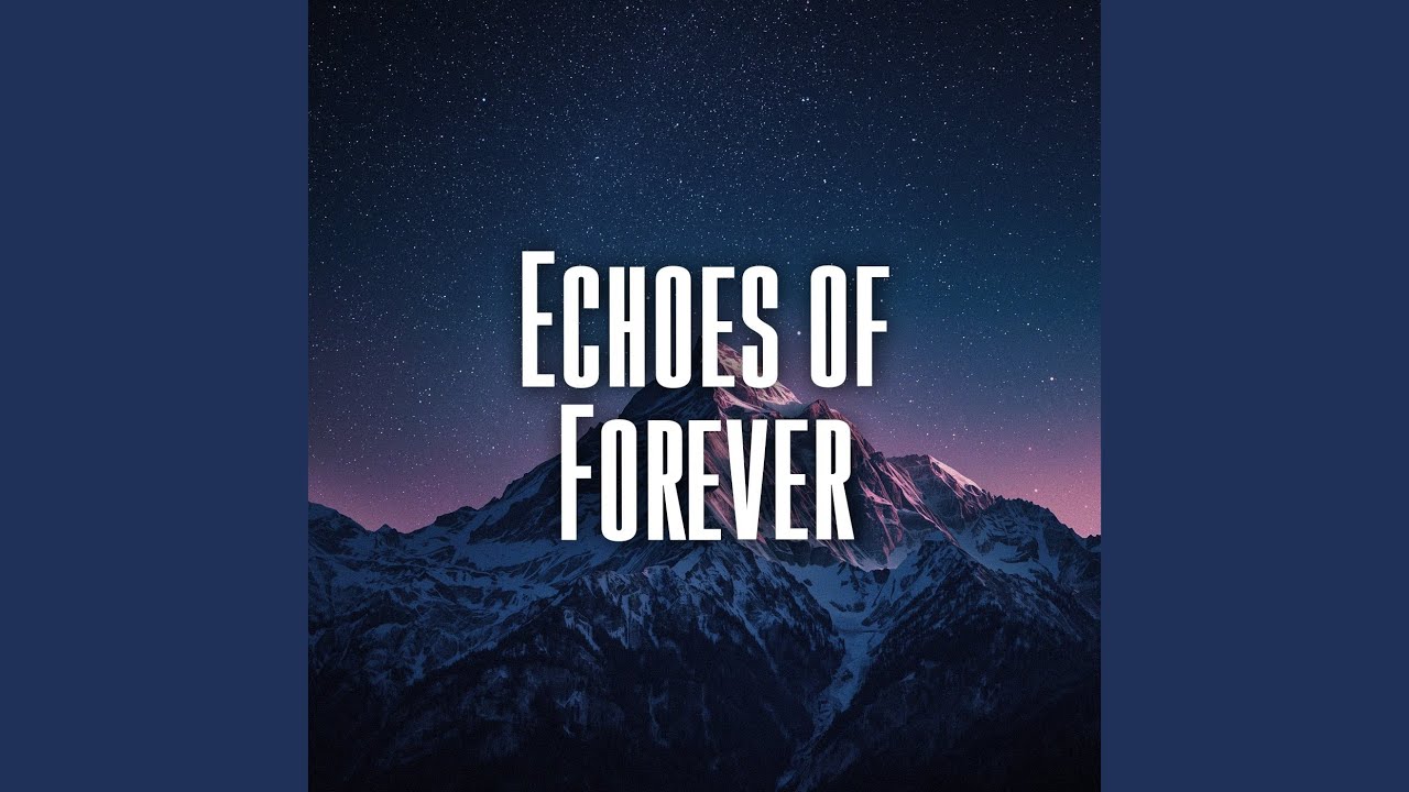 Echoes of Forever