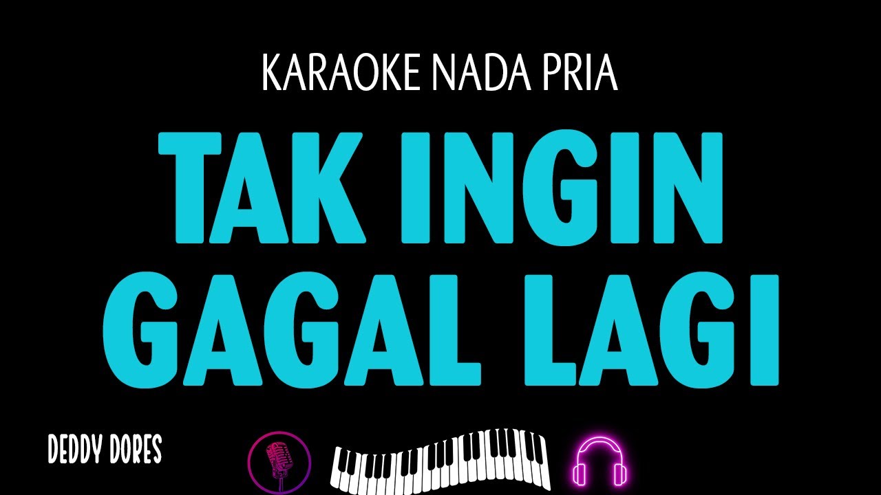 TAK INGIN GAGAL LAGI Karaoke || DEDDY DORES