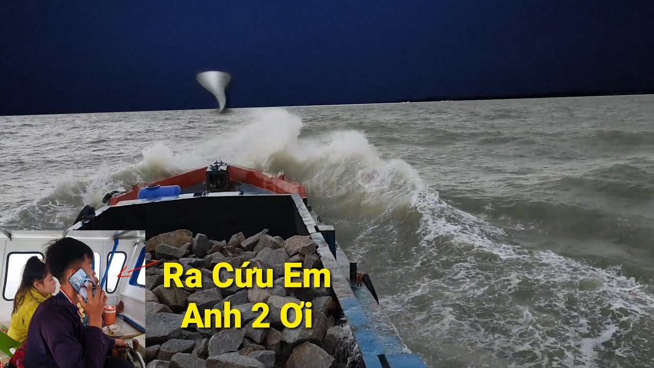 Sà Lan Em Hơn Ra Biển Gặp Bão , Sóng Lớn Không Có Ai Cứu Giúp