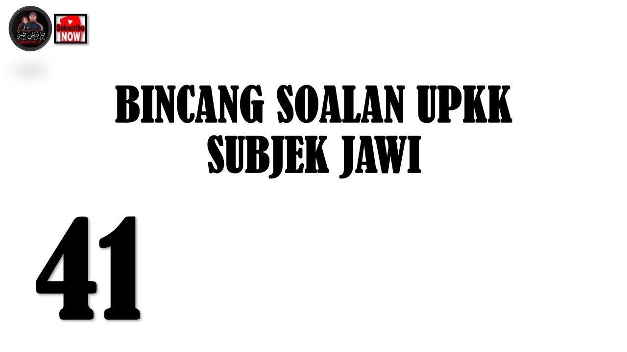 41. BINCANG SOALAN UPKK | SUBJEK JAWI